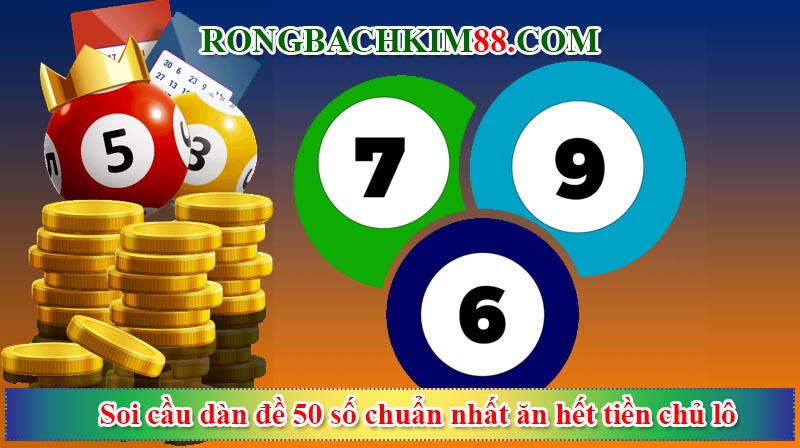 Khái niệm soi cầu dàn đề 50 số là gì dễ hiểu