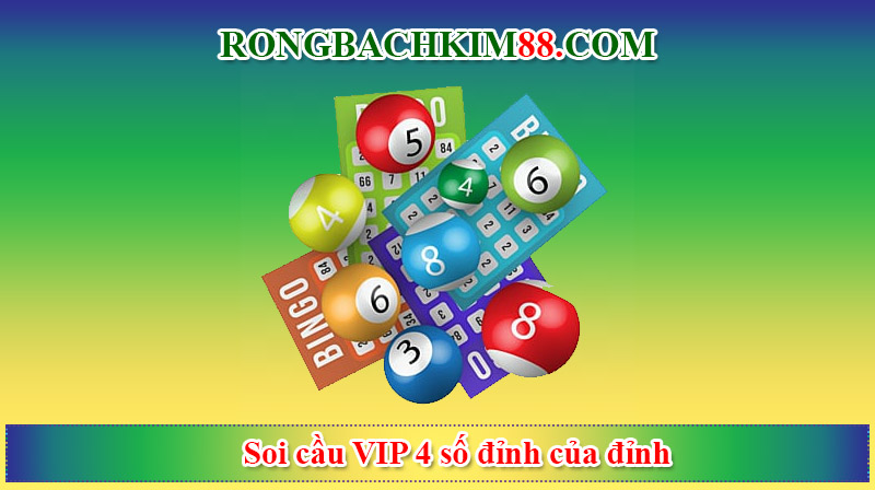 Soi cầu VIP 4 số miễn phí ăn cả năm