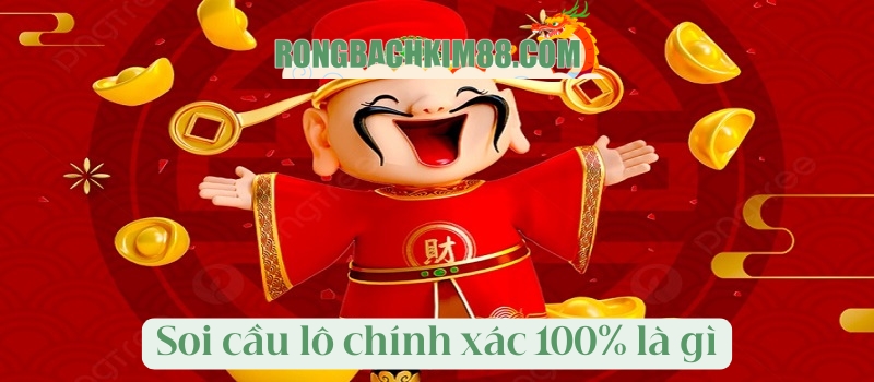 Soi cầu lô chính xác 100 là gì